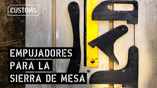 Cuida tus manos! Empujadores para la sierra de mesa | CUSTOMS