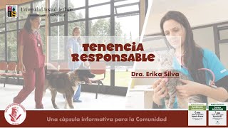 Medicina Veterinaria Veterinaria en 10 minutos - Tenencia Responsable Pte 1 - Dra. Erika Silva UACh