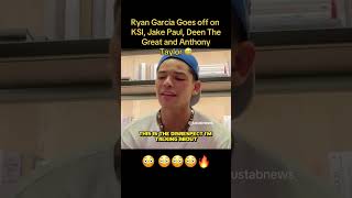 Ryan Garcia Goes off on KSI, Jake Paul, Deen The Great and Anthony Taylor 😳😂😂😂..