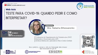 04/03/2021 -  Teste  para COVID -19:  quando pedir e como interpretar ?