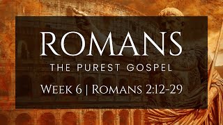 Romans, week 6: God's Judgment and the Law| Valor Men's Bible Study