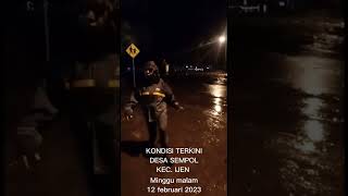 Banjir Bandang desa Sempol kec. Ijen bondowoso JATIM 12 februari 2023