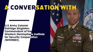 A Conversation With U.S. Army Colonel Eldridge Singleton