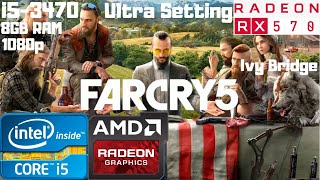 Far Cry 5 | i5-3470 | RX 570 8GB | 8GB RAM DDR3 |1080p Gameplay PC Benchmark