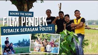 Behind The Scene Shooting Film Pendek "Dibalik Seragam Polisi"