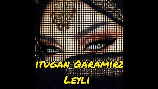 Aitugan Qaramirza - Leyli