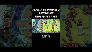 PLANTS VS ZOMBIES 2 ADVENTURE FROSTBITE CAVES DAY 11 #gameandroid #gameplaystore #game #games