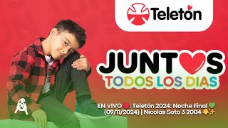 EN VIVO 🔴: Teletón 2024: Noche Final 💚 (09/11/2024) | Nicolás Soto 3 2004 🐥✨