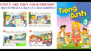 [TIẾNG ANH LỚP 3] Unit 5: Are they your friends? | Họ có phải là bạn của bạn không?