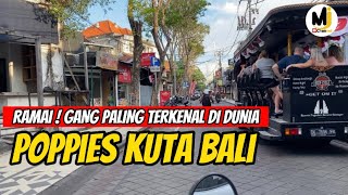 SITUASI GANG POPPIES BALI SAAT INI !! LEGIAN KUTA BALI !! BALI 2022