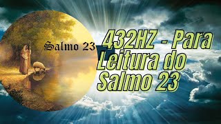 432HZ - Para Leitura do Salmo 23