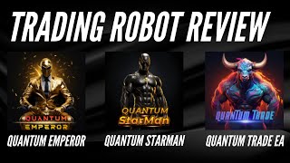 Trading Robot Reviews - Quantum Emperor, Quantum Starman and Quantum Trade EA