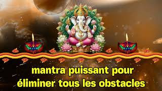 mantra puissant pour éliminer tous les obstacles