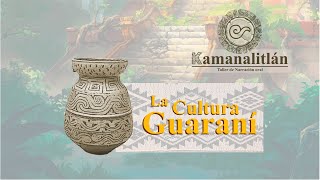 Kamanalitlán: La Cultura Guaraní