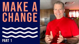 How to make changes in your life | part 1