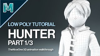 Low Poly HUNTER Character Model Step by Step TUTORIAL (PART 1/3) | Autodesk Maya 2020 for Beginners