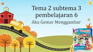 Tematik kelas 1 Tema 2 Subtema 3 pembelajaran 6