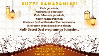 KUZEY RAMAZANLARI 27. BÖLÜM - KADİR GECESİ ÖZEL PROGRAMI