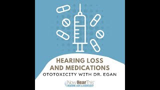 Hearing Loss, Medications and Ototoxic Monitoring