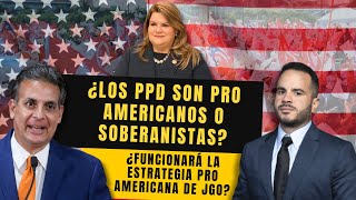 LOS PPD SON PRO AMERICANOS O SOBERANISTAS - ¿Funcionará la estrategia pro americana de JGo?