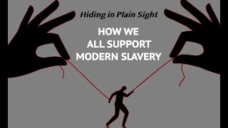 You're supporting modern slavery (we all are)