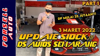 GREBEK SHOWROOM DS AUTOMARKET SEMARANG! UPDATE STOCK 3 MARET 2022 PART 1 | FORSELL AUTO