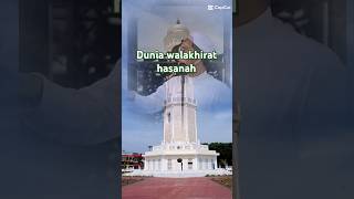 Dunia wal akhirat hasanah #dunia#akhirat#hasanah#dakwah#short