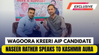 #Watch | Exclusive Interview With AIP Candidate For Wagoora Kreeri Constituency Naseer Rather.