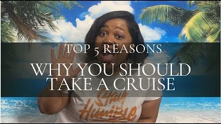 Top 5 Reasons To Cruise | Cruise Specialist | Travel Agent | Carnival Cruise