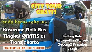 KELILING JAKARTA NAIK BIS TINGKAT GRATIS TRANSJAKARTA|| Tour the City, Tour Gedung Pencakar Langit