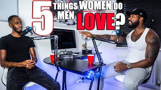 5 Things WOMEN Do That Men LOVE! (Is This YOU?!)