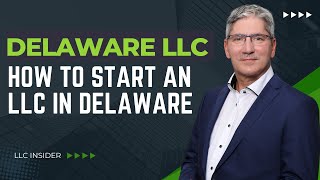 How to Start an LLC in Delaware (2024) | Delaware LLC Formation Guide