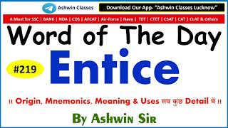 #219 Verb "Entice" | Synonyms | Antonyms | Mnemonic | Root | Example | WoD-219 | By Ashwin Sir