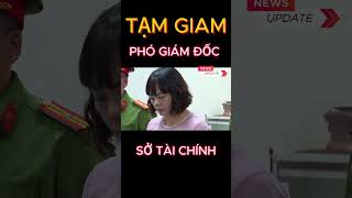 Bắt phó giám đốc Sở Tài chính Hà Giang bà Phùng Thị Hoa #shorts #tintuc24h #tintuc #baomoi #thoisu