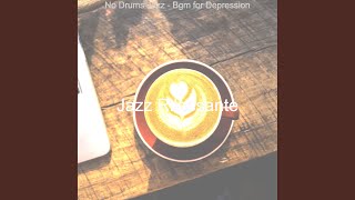 No Drums Jazz - Background Music for Anxiety