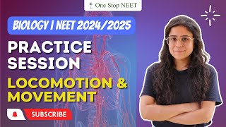 Practice Session | Locomotion and movement | NEET 2024 | NEET 2025 | Komal Ma'am | One Stop NEET