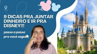 9 passos pra juntar dinheiro e ir pra Disney!! Dicas muito úteis!!