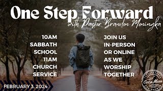 February 3, 2024 Church Service; "One Step Forward" with Pastor Brandon Moningka