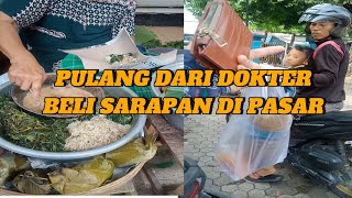 PULANG DARI DOKTER BELI SARAPAN DI PASAR ARJOWINANGUN PACITAN