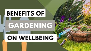 Benefits of Gardening: Physical and Psychological Benefits of Gardening