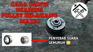 CARA GANTI KELAHAR/BEARING PULLEY BELAKANG MATIC HONDA