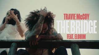 Travie Mccoy Ft. Elohim - The Bridge