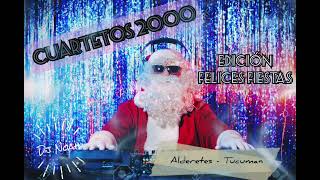 CUARTETOS 2000 ( Edición Felices Fiestas) - Dj Noah (Alderetes - Tucumán)