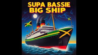 Supa Bassie - Big Ship (Tribute To Freddie Mcgregor)