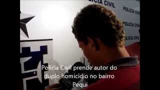 VIA41 - Polícia Civil prende autor do duplo homicídio no bairro Pequi