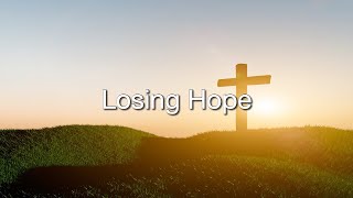 Losing Hope