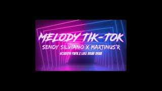 🤡MELODY TIK-TOK•SENDY SILVIANO X MARTINUS'R 2K21