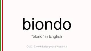 Correct Italian pronunciation of biondo, blond