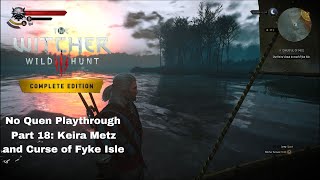 The Witcher 3: Wild Hunt - Part 18: Keira Metz and Curse of Fyke Isle (No Quen Playthrough)