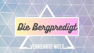 Die Bergpredigt Teil 1 - Verkehrte Welt (Timo Schumann)